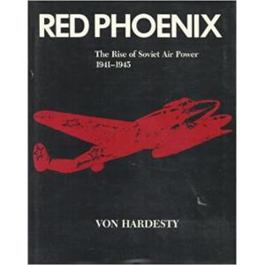 SMITHSONIAN 90000 紅色鳳凰.1941-1945年上升中的蘇聯空中武力 RED PHOENIX.THE RISE OF SOVIET AIR POWER 1941-1945