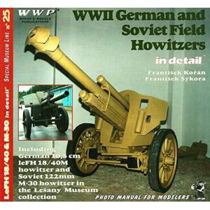 WWP出版社 N#25-416243 IN DETAIL系列--WW II德國與蘇聯.陸軍 野戰榴彈砲